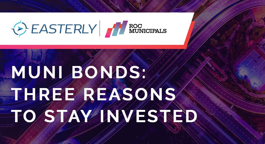 Muni Bonds: Three Reasons to Stay Investede