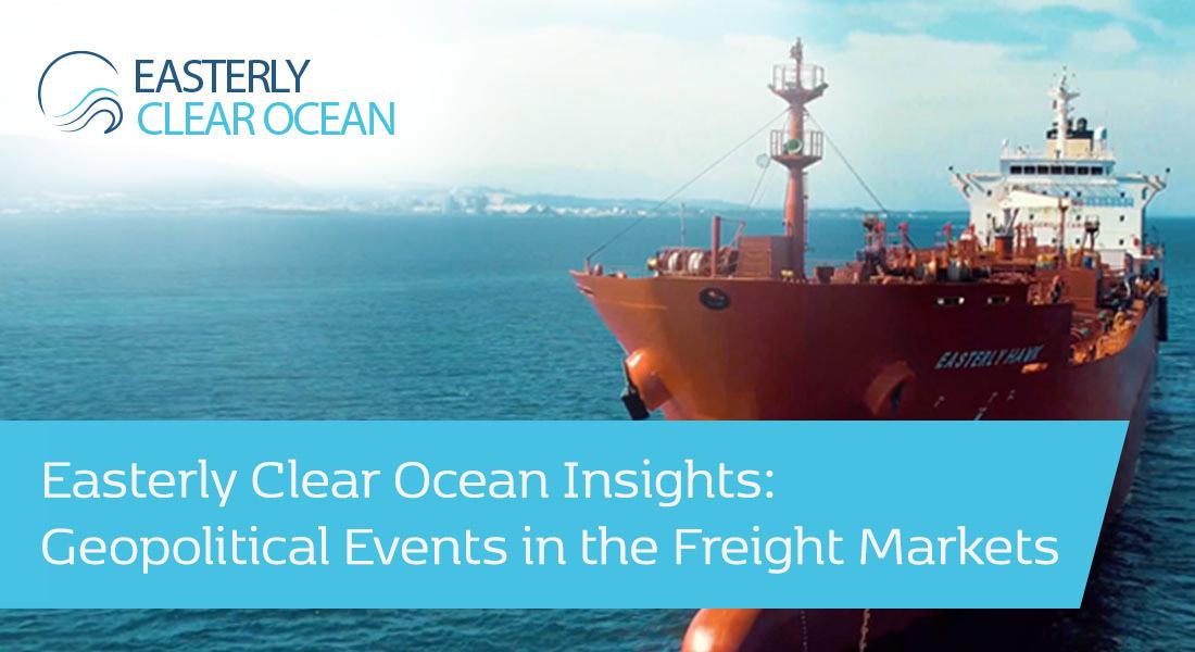Easterly Clear Ocean Insights: Geopolitical Events in the Freight Markets