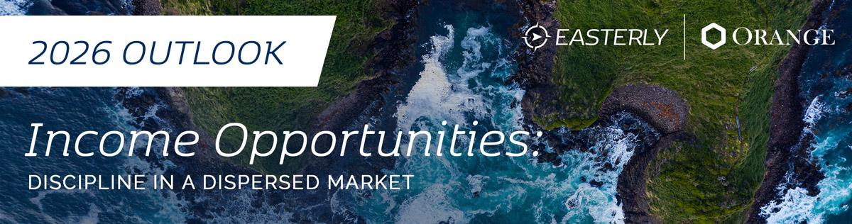 2026 Outlook: Orange Income Opportunities